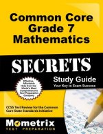 Common Core Grade 7 Mathematics Secrets, Study Guide: CCSS Test Review for the Common Core State Standards Initiative