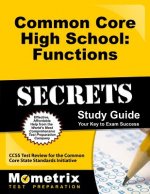 Common Core High School: Functions Secrets, Study Guide: CCSS Test Review for the Common Core State Standards Initiative