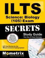 ILTS Science: Biology (105) Exam Secrets: ILTS Test Review for the Illinois Licensure Testing System
