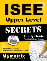 ISEE Upper Level Secrets, Study Guide: ISEE Test Review for the Independent School Entrance Exam