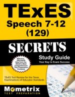 TExES (129) Speech 7-12 Exam Secrets: TExES Test Review for the Texas Examinations of Educator Standards