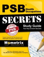 PSB Health Occupations Secrets Study Guide: Practice Questions and Test Review for the PSB Health Occupations Exam