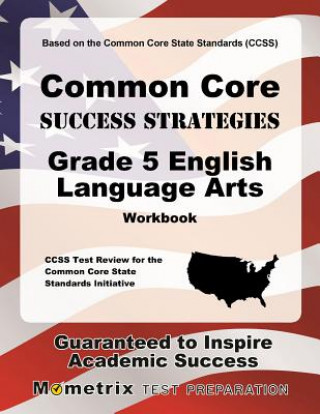 Common Core Success Strategies Grade 5 English Language Arts Workbook: CCSS Test Review for the Common Core State Standards Initiative [With Paperback