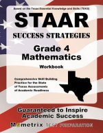 STAAR Success Strategies Grade 4 Mathematics Workbook Study Guide: Comprehensive Skill Building Practice for the State of Texas Assessments of Academi