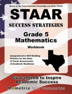 STAAR Success Strategies Grade 5 Mathematics Workbook Study Guide: Comprehensive Skill Building Practice for the State of Texas Assessments of Academi