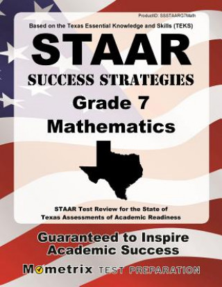 STAAR Success Strategies Grade 7 Mathematics Study Guide: STAAR Test Review for the State of Texas Assessments of Academic Readiness