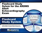Flashcard Study System for the Ardms Adult Echocardiography Exam: Unofficial Ardms Test Practice Questions and Review for the American Registry for Di