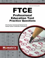 FTCE Professional Education Test Practice Questions: FTCE Practice Tests & Exam Review for the Florida Teacher Certification Examinations