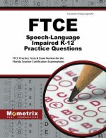 FTCE Speech-Language Impaired K-12 (042) Practice Questions: FTCE Practice Tests & Exam Review for the Florida Teacher Certification Examinations