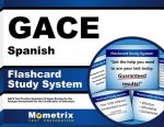 Gace Spanish Flashcard Study System: Gace Test Practice Questions and Exam Review for the Georgia Assessments for the Certification of Educators