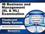 Ib Business and Management (SL and Hl) Examination Flashcard Study System: Ib Test Practice Questions and Review for the International Baccalaureate D