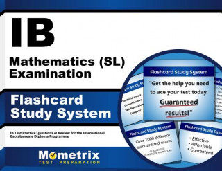 Ib Mathematics (SL) Examination Flashcard Study System: Ib Test Practice Questions and Review for the International Baccalaureate Diploma Programme