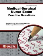 Medical-Surgical Nurse Exam Practice Questions: Med-Surg Practice Tests & Exam Review for the Medical-Surgical Nurse Examination