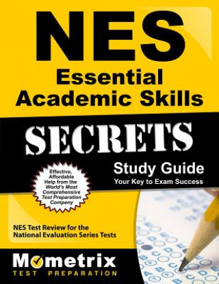 NES Essential Academic Skills Secrets Study Guide: NES Test Review for the National Evaluation Series Tests