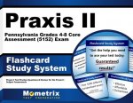 Praxis II Pennsylvania Grades 4-8 Core Assessment (5152) Exam Flashcard Study System: Praxis II Test Practice Questions and Review for the Praxis II S