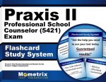 Praxis II Professional School Counselor (5421) Exam Flashcard Study System: Praxis II Test Practice Questions and Review for the Praxis II Subject Ass