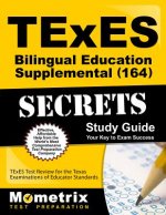 TExES (164) Bilingual Education Supplemental Exam Secrets Study Guide: Texes Test Review for the Texas Examinations of Educator Standards