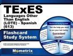 Texes Languages Other Than English (Lote) - Spanish (613) Flashcard Study System: Texes Test Practice Questions and Review for the Texas Examinations