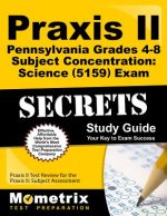 Praxis II Pennsylvania Grades 4-8 Subject Concentration: Science (5159) Exam Secrets Study Guide