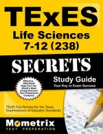 TExES Life Science 7-12 (238) Secrets Study Guide: TExES Test Review for the Texas Examinations of Educator Standards