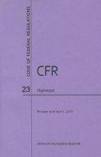 Code of Federal Regulations Title 23, Highways, 2014