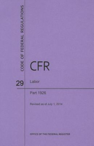 Code of Federal Regulations Title 29, Labor, Parts 1926, 2014