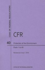 Code of Federal Regulations Title 40, Protection of Environment, Parts 1-49, 2014