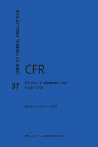 Code of Federal Regulations Title 37, Patents, Trademarks and Copyrights, 2016