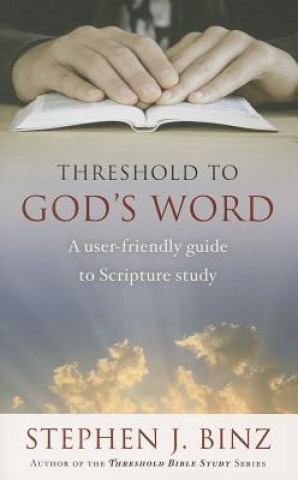 Threshold to God's Word: A User-Friendly Guide to Scripture Study