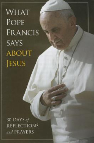 What Pope Francis Says Aboutjesus