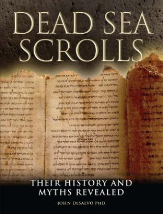 Dead Sea Scrolls: Their History and Myths Revealed