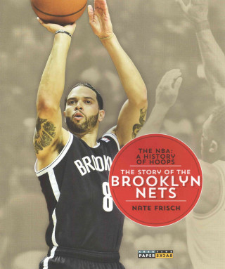 The NBA: A History of Hoops: The Story of the Brooklyn Nets