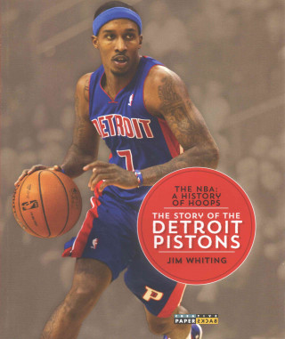 The NBA: A History of Hoops: The Story of the Detroit Pistons