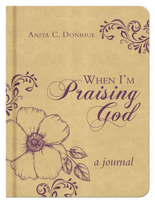 When I'm Praising God: A Journal