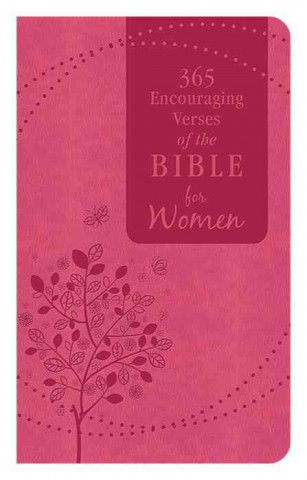 365 Encouraging Verses of the Bible for Women: A Hope-Filled Reading for Every Day of the Year