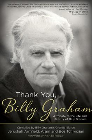 Gracias, Billy Graham: Un Tributo a la Vida y Ministerio de Billy Graham = Thank You, Billy Graham