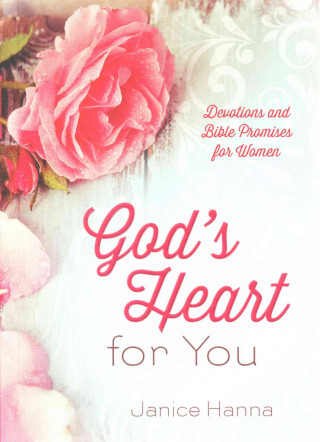 God's Heart for You: Devotions and Bible Promises for Women