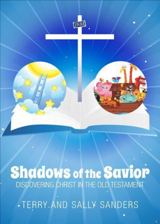 Shadows of the Savior: Discovering Christ in the Old Testament