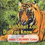Alphabet Zoo-Did You Know . . . ?