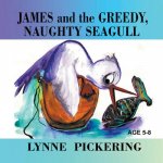 James and the Greedy, Naughty Seagull