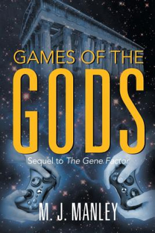 Games of the Gods! Sequel to the Gene Factor (M. J. Manley)(Miękka)