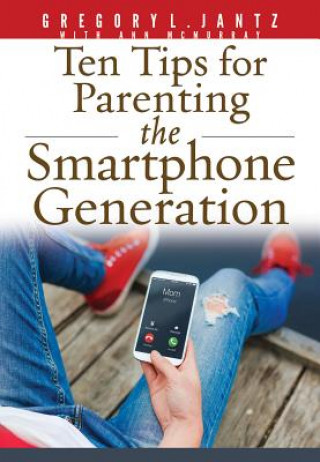 10 Tips for Parenting the Smartphone Generation