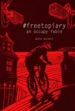 #Freetopiary: An Occupy Fable