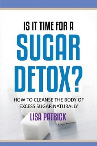 Is It Time for a Sugar Detox?