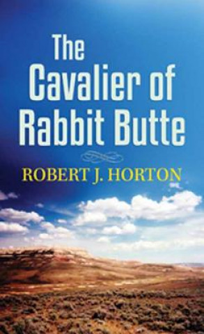 The Cavalier of Rabbit Butte