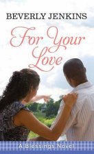 For Your Love: A Blessings Novel