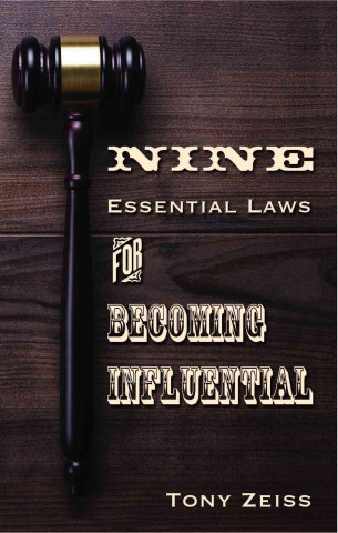 Nine Essential Laws for Becoming Influential