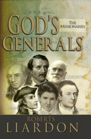 God's Generals: The Missionaries