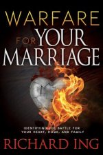 Warfare for Your Marriage: Identifying the Battle for Your Heart, Home and Family