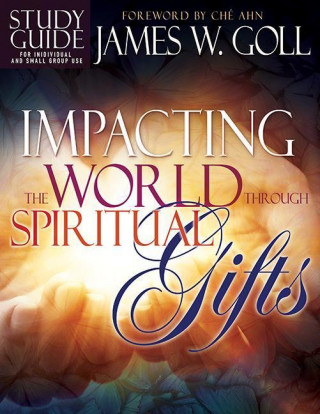 Impacting the World Through Spiritual Gifts Study Guide